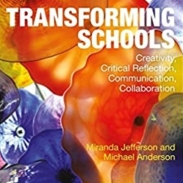Book cover of 'Transforming Schools' by Miranda Jefferson and Michael Anderson. The background features an abstract design with overlapping translucent shapes in orange, yellow, red, blue, and purple. The title appears in large white capital letters at the top, with the words 'Creativity, Critical Reflection, Communication, Collaboration' in smaller white text below